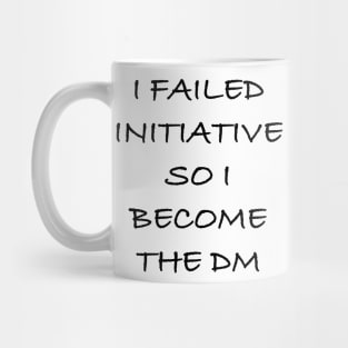 I failed initiative so I became the DM Mug